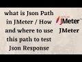 what is json Path in JMeter How and where to use json Path