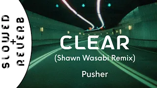 Download Pusher - Clear (Shawn Wasabi Remix) (s l o w e d + r e v e r b) ft. Mothica MP3