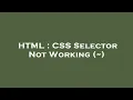 HTML CSS Selector Not Working