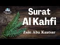 Download Lagu Murottal merdu surat al kahfi full zain abu kautsar #islam #quran #alkahfi