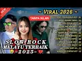 Lagu 🔥SLOW ROCK MELAYU TERBAIK 2025🎵Kau Pergi Tinggalkan Aku 😭 Cocok Untuk Menemani Hari Mu