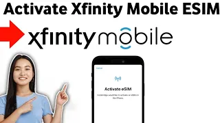 How To Activate Xfinity Mobile ESIM 2025