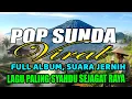 Lagu POP SUNDA ENAK DIDENGAR SUARA JERNIH LAGU PALING SYAHDU DAN ADEM