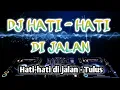 Download Lagu DJ hati-hati di jalan slow  - Tulus #hatihatidijalan #remix #hatihatidijalancover