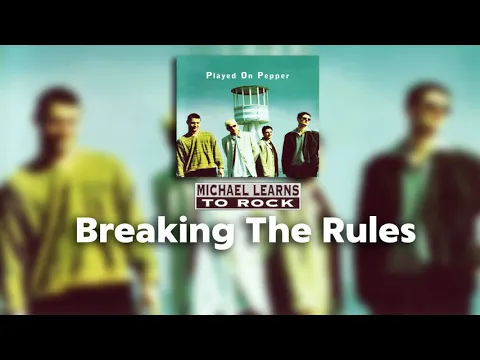 Download MP3 Michael Learns to Rock (MLTR) — Breaking The Rules | HQ Audio
