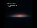 Dance Until the Morning Light