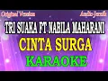 Download Lagu CINTA SURGA - TRI SUAKA FT NABILA MAHARANI (KARAOKE) ORIGINAL VERSION