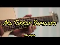 Download Lagu Aku Takkan Bersuara - Nike Ardila Acoustic Guitar Cover