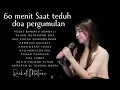 Lagu 60 MENIT PUJIAN PENYEMBAHAN SAAT TEDUH - Doa pergumulan pertolongan TUHAN ( Rachel Mutiara )