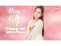 Download Lagu Đừng Nói Yêu Tôi - Wendy Thảo (Audio Official)
