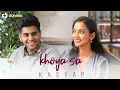 Download Lagu khoya sa (Official Music Video) | KASYAP