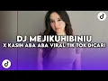 Download Lagu DJ MEJIKUHIBINIU X KASIH ABA ABA JEDAG JEDUG REVERB BY IMAM SIDIK VIRAL TIK TOK YANG KALIAN CARI Download Lagu DJ MEJIKUHIBINIU X KASIH ABA ABA JEDAG JEDUG REVERB BY IMAM SIDIK VIRAL TIK TOK YANG KALIAN CARI