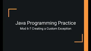 Java Practice Examples - Module 6-7 Creating a Custom Exception