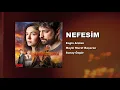Mayki Murat Başaran - Nefesim  [ Zümrüdüanka Dizi Müzikleri © 2020 Kalan Müzik ]