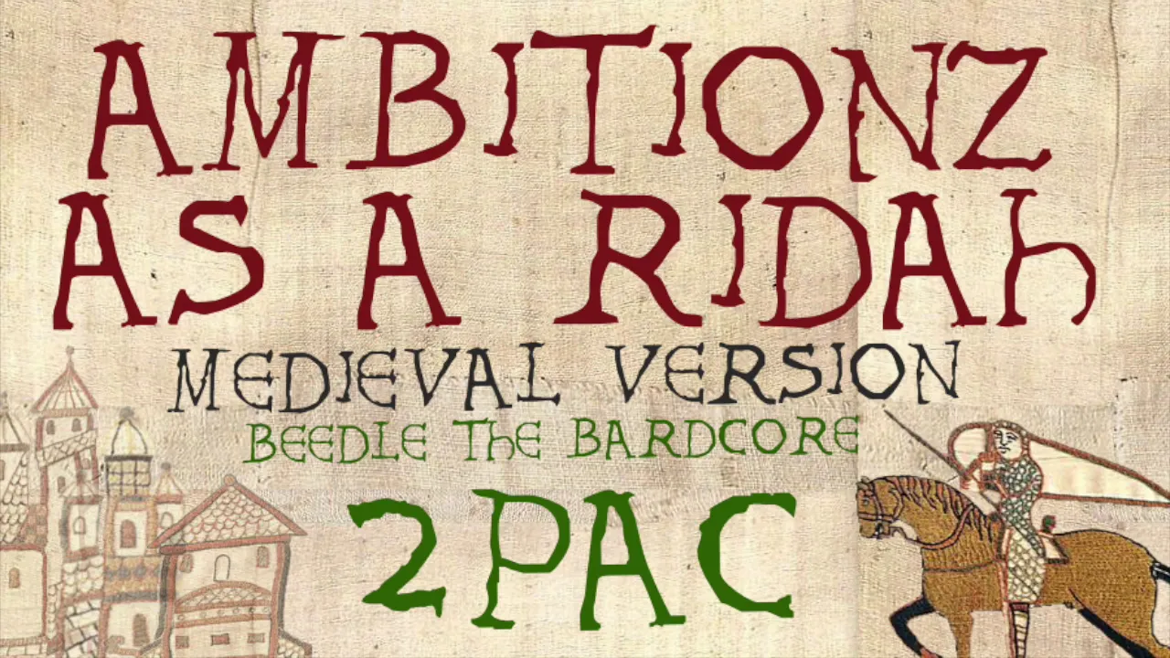 AMBITIONZ AZ A RIDAH | Medieval Bardcore Version | 2Pac