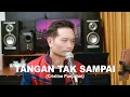 Download Lagu TANGAN TAK SAMPAI (Christine Panjaitan) - Andrey Arief (COVER)