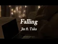 Download Lagu Falling || Jin ft. Taka [lyrics]