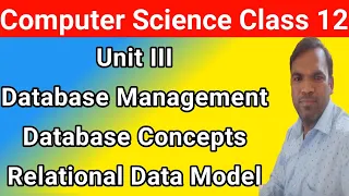 Computer Science Class 12 Unit 3 Database Management Database Concepts Relational Data Model