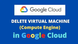 How to delete Google Cloud Virtual machine Compute Engine