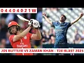 Lagu Jos Buttler vs Zaman Khan in T20 Blast 2023 - 15 Runs off 9 Balls \u0026 Wicket