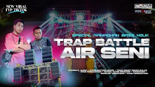 trap battle air seni full bass nguk nguk special ramadhan starmax audio x star lighting