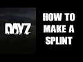 DayZ How To Make A Splint To Help Cure Mend Fix A Broken Fractured Leg Xbox PS4 PS5 Console