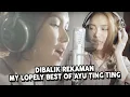 Download Lagu Dibalik Rekaman My lopely Best Of Ayu Ting Ting