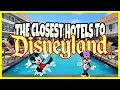 The CLOSEST Hotels To Disneyland Within Mile ONLY