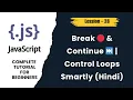 JavaScript Break Continue Explained Loop Control in JS Hindi Tutorial - lession 28