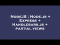 NodeJS Node js Express Handlebars js partial views