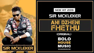 sir mckleker ani dzheni fhethu new hit 2019 