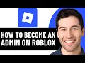 HOW TO BECOME AN ADMIN ON ROBLOX 2026 BEST METHOD