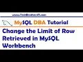 MySQL Workbench Tutorial - Change the Limit of Row Retrieved in MySQL Workbench MySQL DBA Tutorial