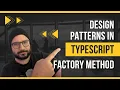 DESIGN PATTERNS IN TYPESCRIPT FACTORY PATTERN