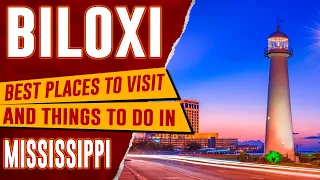 BILOXI MISSISSIPPI - Best Things to Do Top 10 Places to Visit in Biloxi MS Travel Guide 4K
