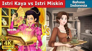 Istri Kaya vs Istri Miskin | Dongeng Bahasa Indonesia | @IndonesianFairyTales