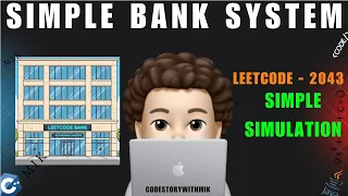 Simple Bank System Easy Simulation Leetcode 2043 codestorywithMIK