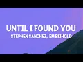 Download Lagu Stephen Sanchez, Em Beihold -  Until I Found You (Lyrics)