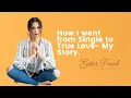 Download Lagu How I went from Single to True Love (My Story)