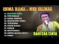 BAHTERA CINTA - RHOMA IRAMA ft NOER HALIMAH - SONETA FULL ALBUM 2025
