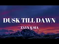 Download Lagu ZAYN \u0026 Sia - Dusk Till Dawn (Lyrics)