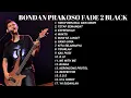Download Lagu Bondan Prakoso \u0026 Fade 2 Black – Kumpulan Lagu Hits 2000an Paling Nostalgia 🎶 (Full Album