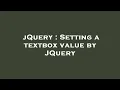 jQuery Setting a textbox value by JQuery