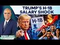 Trump Plans Major H-1B Salary Hike What it Means for Indians Spotlight N18G