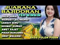 Lagu FULL ALBUM SUNDA BAJIDORAN TEH WINWIN-AWET RAJET _NIKMAT DURIAT_AYUN PUNTANG