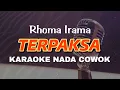TERPAKSA - Karaoke Nada Cowok ( Rhoma Irama ) | Versi Dangdut Original