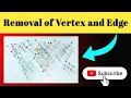 Removal of Vertex and Removal of Edge Graph Theory