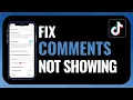 How to Fix TikTok Comments Not Showing