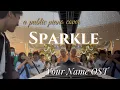 Sparkle! - RADWIMPS (Your Name OST)│Public Piano Cover
