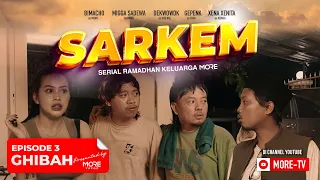 Download SARKEM Season 3 : Eps. 3 - GHIBAH MP3